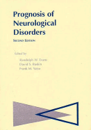 Prognosis of Neurological Disorders - Evans, Randolph W, MD (Editor), and Baskin, David S (Editor), and Yatsu, Frank M, MD (Editor)
