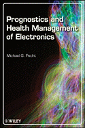 Prognostics and Health Management of Electronics