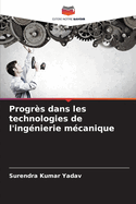 Progr?s dans les technologies de l'ing?nierie m?canique