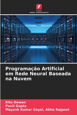 Programa??o Artificial em Rede Neural Baseada na Nuvem - Dewan, Ritu, and Gupta, Punit, and Abha Rajpoot, Mayank Kumar Goyal