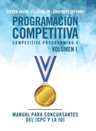 Programaci?n competitiva (CP4) - Volumen I: Manual para concursantes del ICPC y la IOI