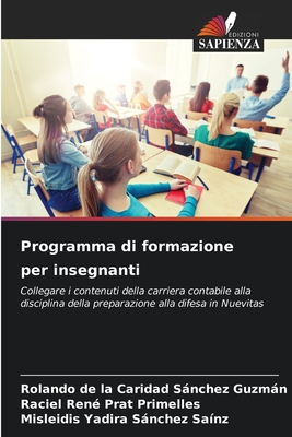 Programma di formazione per insegnanti - Snchez Guzmn, Rolando de la Caridad, and Prat Primelles, Raciel Ren?, and Snchez Sa?nz, Misleidis Yadira