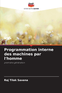 Programmation interne des machines par l'homme