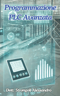 Programmazione PLC Avanzata: Strategie e tecniche per risolvere problemi comuni nei PLC