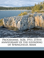 Programme, 1636, 1911; 275th Anniversary of the Founding of Springfield, Mass