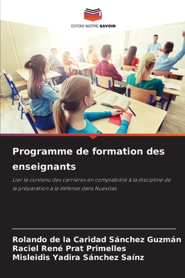 Programme de formation des enseignants - Snchez Guzmn, Rolando de la Caridad, and Prat Primelles, Raciel Ren?, and Snchez Sa?nz, Misleidis Yadira