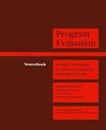 Programme Evaluation: Sourcebook: A Practitioner's Guide for Trainers and Educators - Brinkerhoff, Robert (Editor), and etc. (Editor)