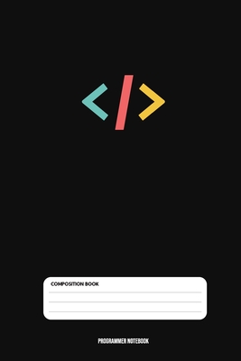 Programmer Notebook: Coding Developer Notebook Gift For Those Who Love Programming (6 x 9) 110 Pages - Notebook, Coding Developer