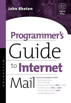 Programmer's Guide to Internet Mail: Smtp, Pop, Imap, and LDAP - Rhoton, John