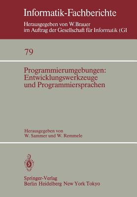 Programmierumgebungen: Entwicklungswerkzeuge Und Programmiersprachen - Sammer, W
