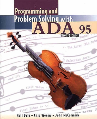 Programming and Problem Solving with ADA 95 - Dale, Nell, and Weems, Chip, and McCormick, John W