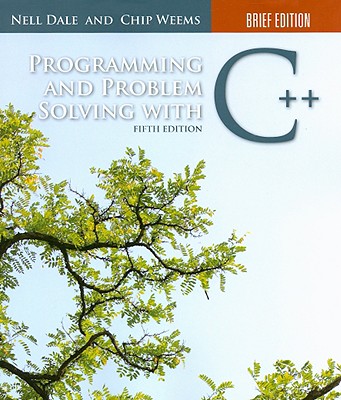 Programming and Problem Solving with C++ (Brief) - Dale, Nell, and Weems, Chip