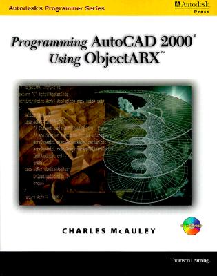 Programming AutoCAD Using Objectarx - McAuley, Charles