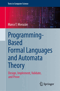 Programming-Based Formal Languages and Automata Theory: Design, Implement, Validate, and Prove