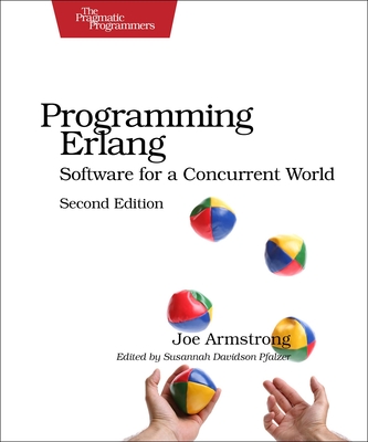 Programming ERLANG: Software for a Concurrent World - Armstrong, Joe