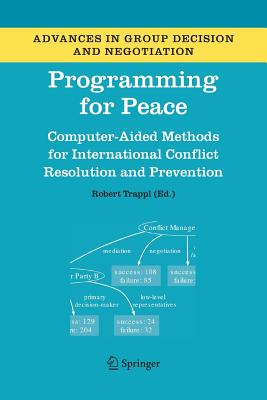 Programming for Peace: Computer-Aided Methods for International Conflict Resolution and Prevention - Trappl, Robert (Editor)