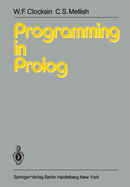 Programming in PROLOG: Using the ISO Standard - Clocksin, W F, and Mellish, C S