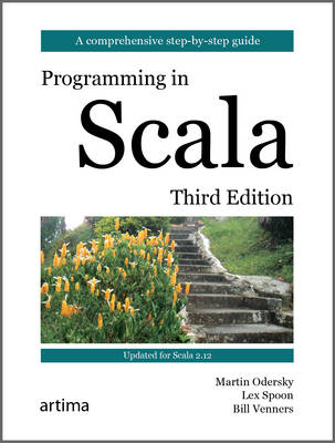 Programming in Scala, 3rd Edition - Odersky, Martin, and Spoon, Lex, and Venners, Bill