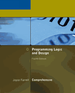 Programming Logic and Design, Comprehensive, Fourth Edition - Farrell, Joyce