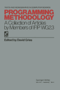 Programming Methodology: A Collection of Articles by Members of Ifip Wg2.3