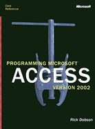 Programming Microsoft Access Version 2002 (Core Reference) - Dobson, Rick