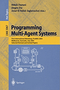 Programming Multi-Agent Systems: First International Workshop, Promas 2003, Melbourne, Australia, July 15, 2003, Selected Revised and Invited Papers