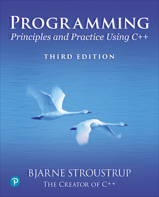 Programming: Principles and Practice Using C++ - Stroustrup, Bjarne