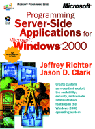 Programming Server-Side Applications for Microsoft Windows 2000 - Richter, Jeffrey, and Clark, Jason