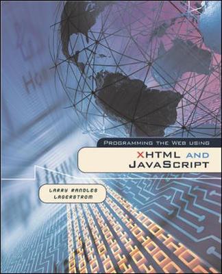 Programming the Web Using XHTML and JavaScript - Lagerstrom, Larry Randles, and Lagerstrom Larry