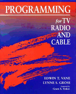 Programming Tv, Radio, and Cable - Vane, Edwin, and Gross, Lynne