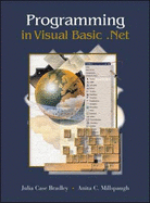 Programming Visual Basic .NET - Bradley, Julia Case, and Millspaugh, Anita C.