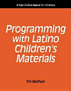 Programming with Latino Children's Materials: A How-To-Do-It Manual for Librarians