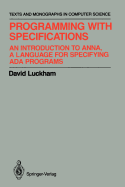 Programming with Specifications: An Introduction to Anna, a Language for Specifying ADA Programs