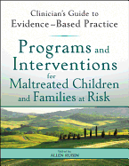 Programs and Interventions for Maltreated Children and Families at Risk: Clinician's Guide to Evidence-Based Practice