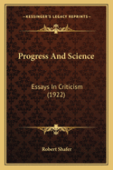 Progress and Science: Essays in Criticism (1922)