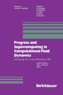 Progress and Supercomputing in Computational Fluid Dynamics: Proceedings of U.S.-Israel Workshop, 1984