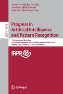 Progress in Artificial Intelligence and Pattern Recognition: 7th International Workshop on Artificial Intelligence and Pattern Recognition, IWAIPR 2021, Havana, Cuba, October 5-7, 2021, Proceedings