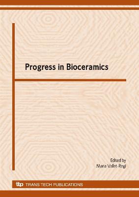 Progress in Bioceramics (Key Engineering Materials; V377) - Vallet-Regi, Maria (Editor)