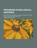 Progress in Biological Inquiries: Report of the Division of Scientific Inquiry for the Fiscal Year 1920 (Classic Reprint)