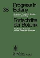 Progress in Botany / Fortschritte Der Botanik: Morphology - Physiology - Genetics - Taxonomy - Geobotany / Morphologie - Physiologie - Genetik - Systematik - Geobotanik