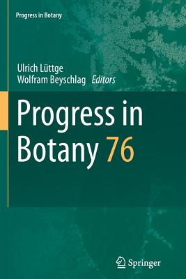 Progress in Botany: Vol. 76 - Lttge, Ulrich (Editor), and Beyschlag, Wolfram (Editor)