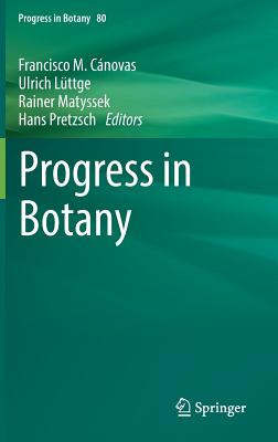Progress in Botany Vol. 80 - Cnovas, Francisco M (Editor), and Lttge, Ulrich (Editor), and Matyssek, Rainer (Editor)