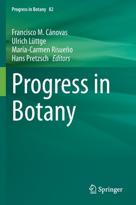 Progress in Botany Vol. 82 - Cnovas, Francisco M. (Editor), and Lttge, Ulrich (Editor), and Risueo, Mara-Carmen (Editor)