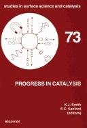 Progress in Catalysis: Proceedings of the 12th Canadian Symposium on Catalysis, Banff, Alberta, Canada, May 25-28, 1992