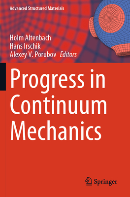 Progress in Continuum Mechanics - Altenbach, Holm (Editor), and Irschik, Hans (Editor), and Porubov, Alexey V. (Editor)