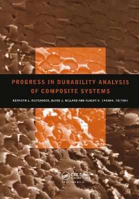 Progress in Durability Analysis of Composite Systems: Proceedings of the 3rd International Conference Duracosys, Blacksburg, Virginia, 14-17 September 1997 - Reifsnider, Kenneth L (Editor), and Dillard, David A (Editor), and Cardon, Albert H (Editor)