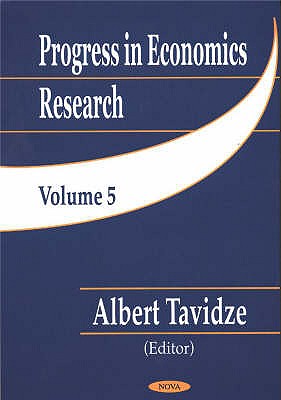 Progress in Economics Research, Volume 5 - Tavidze, Albert (Editor)