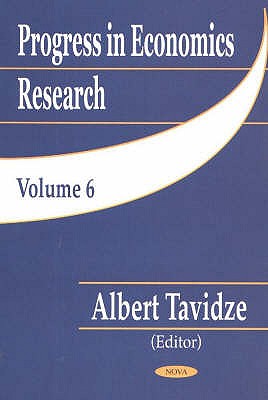 Progress in Economics, Volume 6 - Tavidze, Albert (Editor)