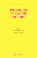 Progress in Galois Theory: Proceedings of John Thompson's 70th Birthday Conference