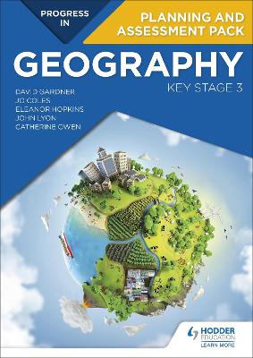 Progress in Geography: Key Stage 3 Planning and Assessment Pack - Gardner, David, and Barker, Eleanor, and Owen, Catherine